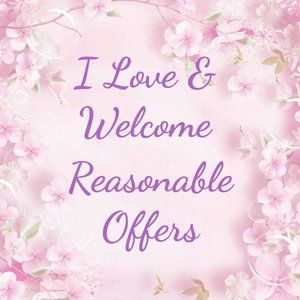 I Love & Welcome Reasonable Offers